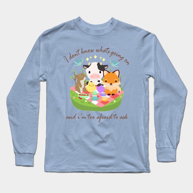 I don't know what's going on Long Sleeve T-Shirt by Brunaesmanhott0